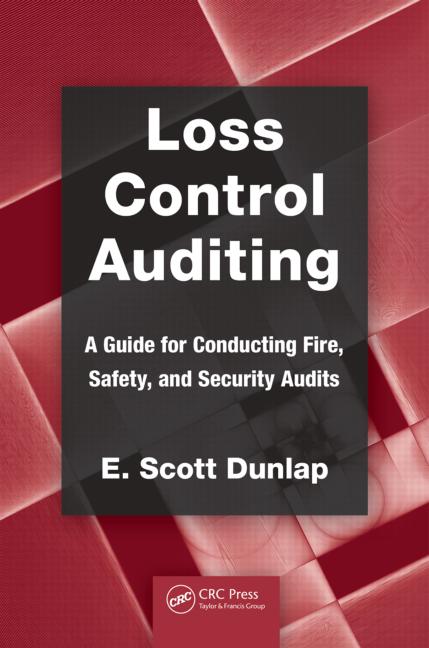 Loss Control Auditing: A Guide for Conducting Fire, Safety, and Security Audits